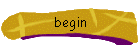 begin